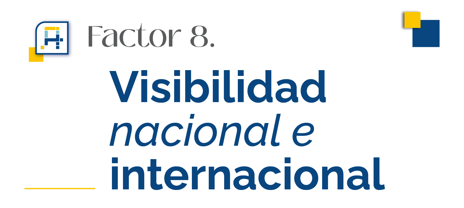 F8 Visibilidad nacional e internacional.