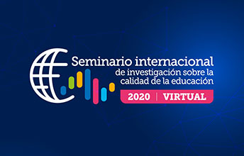 Seminario Internacional de Investigación sobre la Calidad de la Educación 2020.