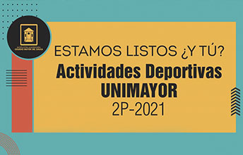Inscripciones abiertas para actividades deportivas UNIMAYOR IIP-2021. Inscripciones abiertas para actividades deportivas UNIMAYOR IIP-2021.
