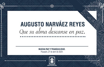 Mensaje Institucional por fallecimiento del Rector de UNICUCES, Augusto Narváez Reyes (QEPD).