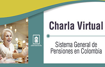 Charla virtual ‘Sistema General de Pensiones en Colombia’.