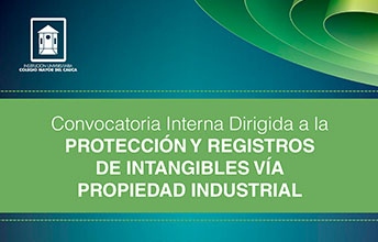 Convocatoria Interna para la Protección y Registros de Intangibles vía Propiedad Industrial.