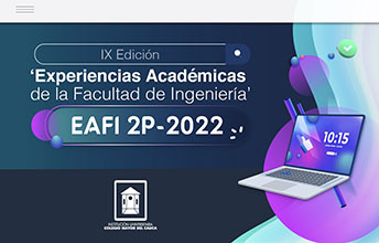 Conoce las Experiencias Académicas de la Facultad de Ingeniería EAFI IIP 2022.