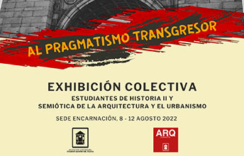 Exhibición “De la historia del esplendor al pragmatismo transgresor”