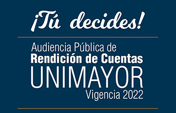 Audiencia Pública de Rendición de Cuentas UNIMAYOR, vigencia 2022.