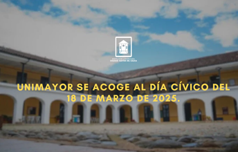 UNIMAYOR se acoge al Día Cívico del 18 de Marzo de 2025.
