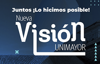 UNIMAYOR presenta su nueva Visión Institucional.