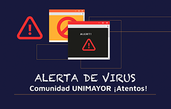 ¡ATENCIÓN! Alerta de VIRUS por incidente de seguridad en una cuenta institucional.